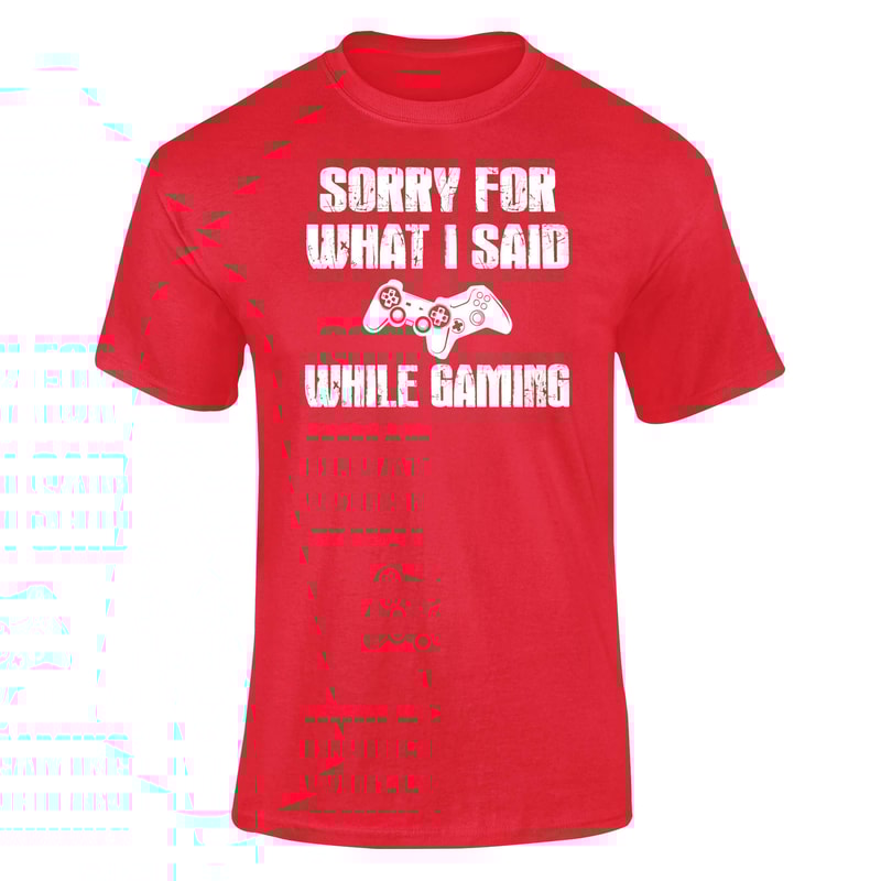 Sorry For What I Said While Gaming Unisex T-Shirt Funny Gamer Top Gift - 2.jpg