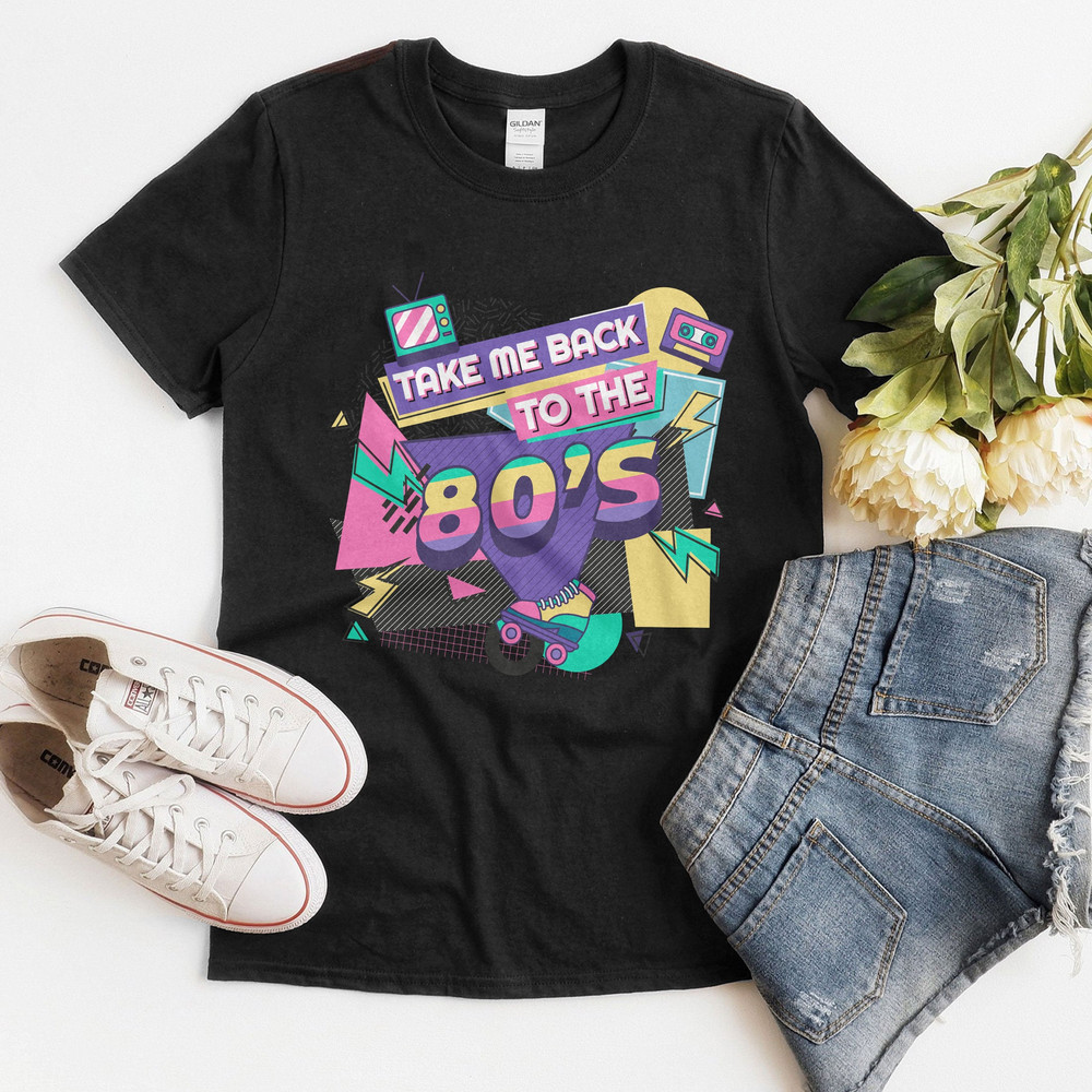 Take Me Back To The 80s Shirt, 90s Style Hoodie, 80s Birthday Party Shirt, Unisex Sweatshirt, Good Old Days T-Shirt, Throwback Tee - 4.jpg