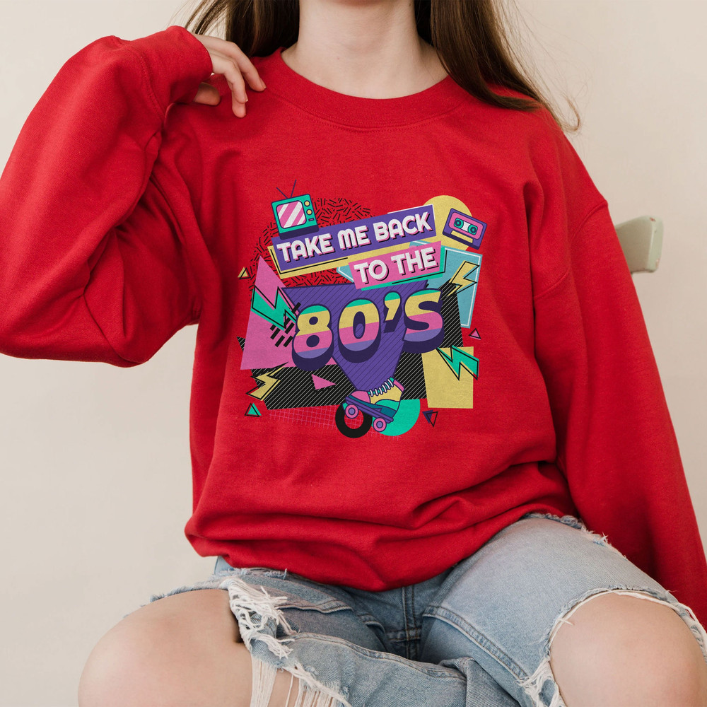 Take Me Back To The 80s Shirt, 90s Style Hoodie, 80s Birthday Party Shirt, Unisex Sweatshirt, Good Old Days T-Shirt, Throwback Tee - 6.jpg