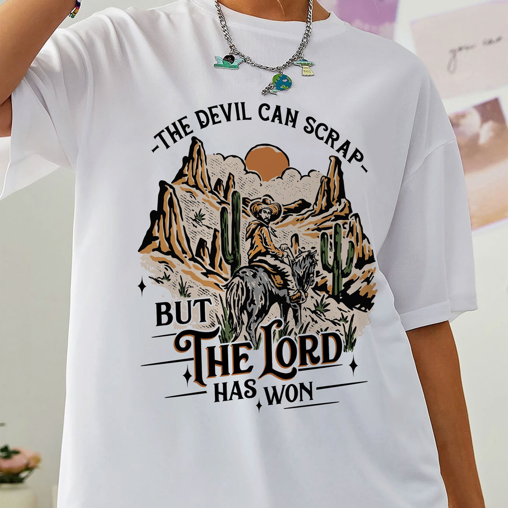 The Devil Can Scrap But The Lord Has Won Sweatshirt, Western Sweatshirt, Country Music Hoodie, Cowboy Shirt, Cowgirl Shirt, Desert Hoodie - 3.jpg