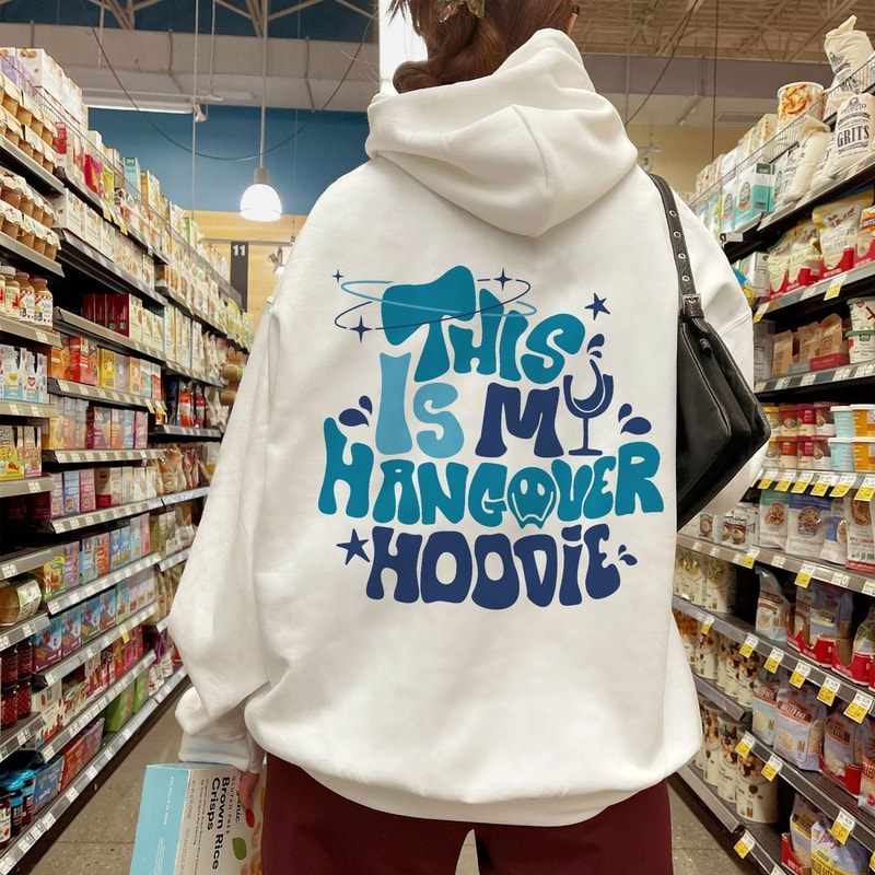 This Is My Hangover Hoodie, Funny Hoodie, Make Happy Shirt, Inspirational Hoodie, Aesthetic Hoodie, Preppy Vsco Hoodie, Words On Back Hoodie - 1.jpg