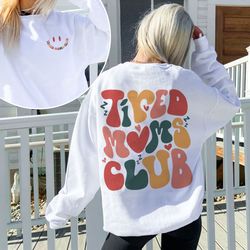 tired moms club sweatshirt, cool moms club shirt, cool mom shirt, anti social mom clu