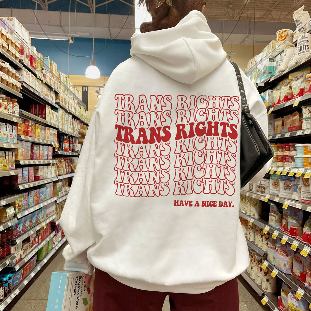 Trans Right Sweatshirt, Pride Hoodie, Kindness Shirts, LGBTQ Support Hoody, Gay Pride Hoodie, Pride Month Gift - 1.jpg