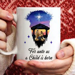 birth of jesus mugs, bright night, for unto us a child is born, jesus white, christian coffee mugs, pastor gifts