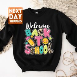 welcome back to school sweatshirt - first day of school shirt - happy first day of sc