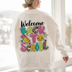 welcome back to school sweatshirt - first day of school shirt - happy first day of sc