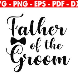 father of the groom svg, bridal party svg, wedding svg, father shirt, instant download, silhouette cut file