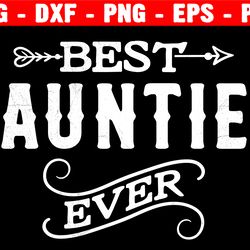 auntie svg, best mom ever svg, best auntie ever svg, best aunt svg, aunt shirt svg, aunt reveal svg aunt squad