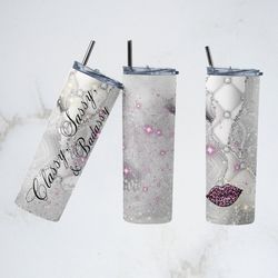 badass tumbler, classy sassy and badass straight skinny tumbler, classy sassy and badass sublimation skinny tumbler