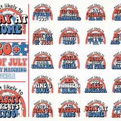 patriot day matching family shirt png bundle, happy fourth of july png bundle, most likely to chill the fourth out png,