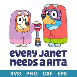 Every Janet Needs A Rita Bluey Svg, Bluey Grannies Janet and Rita Svg, Bluey Svg, Png Dxf Eps File