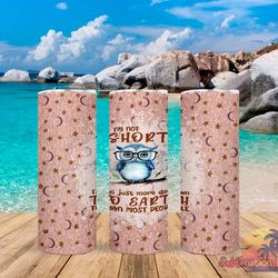 sarcastic owl tumbler, sarcastic owl skinny tumbler, owl symphony tumbler