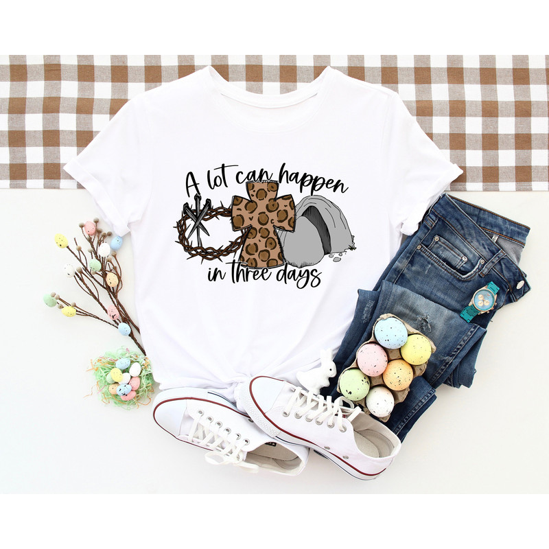A Lot Can Happen in 3 Days Shirt, He is Risen Easter Shirt, Christian Easter Shirt, Easter is for Jesus Shirt ,Easter Shirt, Bunny Shirt - 3.jpg
