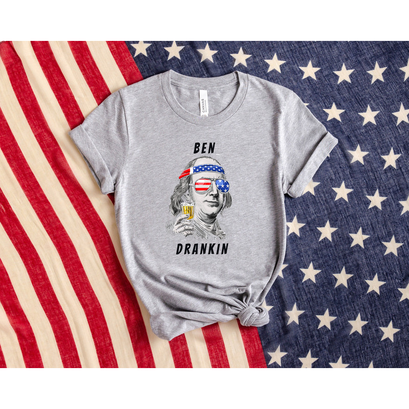 Ben Drankin Funny 4th of July Shirt, USA President Tee, Ben Drankin Tee, 4th of July Humor Shirt, Independence Day Tee, Fireworks Sweatshirt - 2.jpg