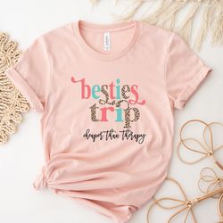 besties trip cheaper than therapy, girls vacation shirts, girls cruise shirt, matchin