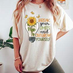 break your limit and outgrow yourself tee, mind your own health, mental health awaren