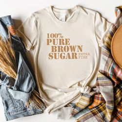 brown sugar shirt,black girl magic,melanin shirt,sexy black girl,african ameican pure