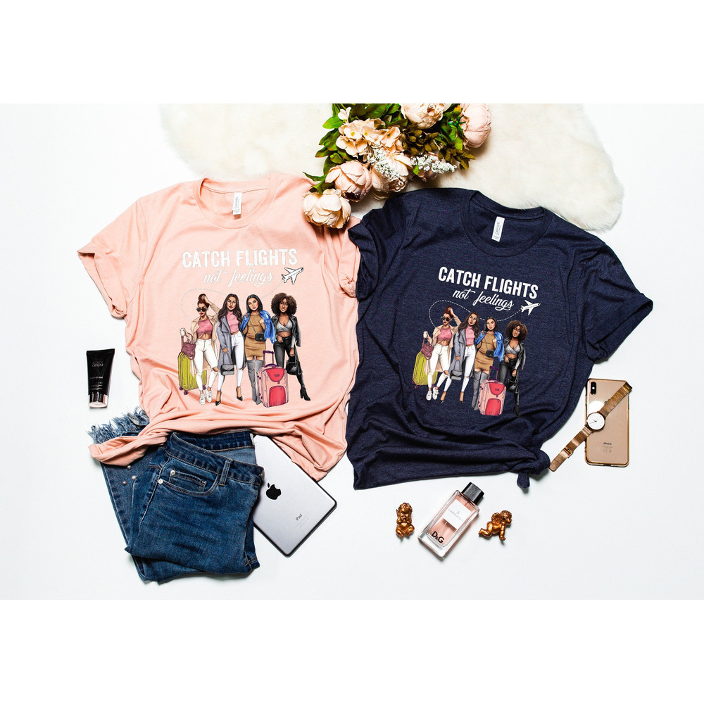Catch Flights Not Feelings Shirt,Girls Trip Cheaper Than Therapy 2022,Girls Weekend 2022,Girls Vacation Shirt,Girls Weekend Trip,Vacay Mode - 3.jpg