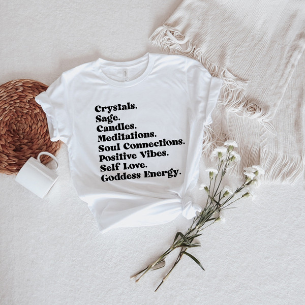 Crystals Sage Candles Meditations Soul Connections Positive Vibes Self Love Goddes Energy Shirt,Spiritual Shirt,Spiritual Life,Self Love Tee - 3.jpg
