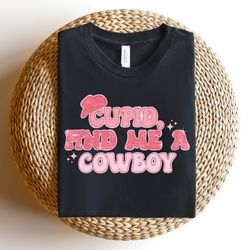 cupid find me a cowboy,howdy valentines day,gift for cowgirls and cowboys,valentines