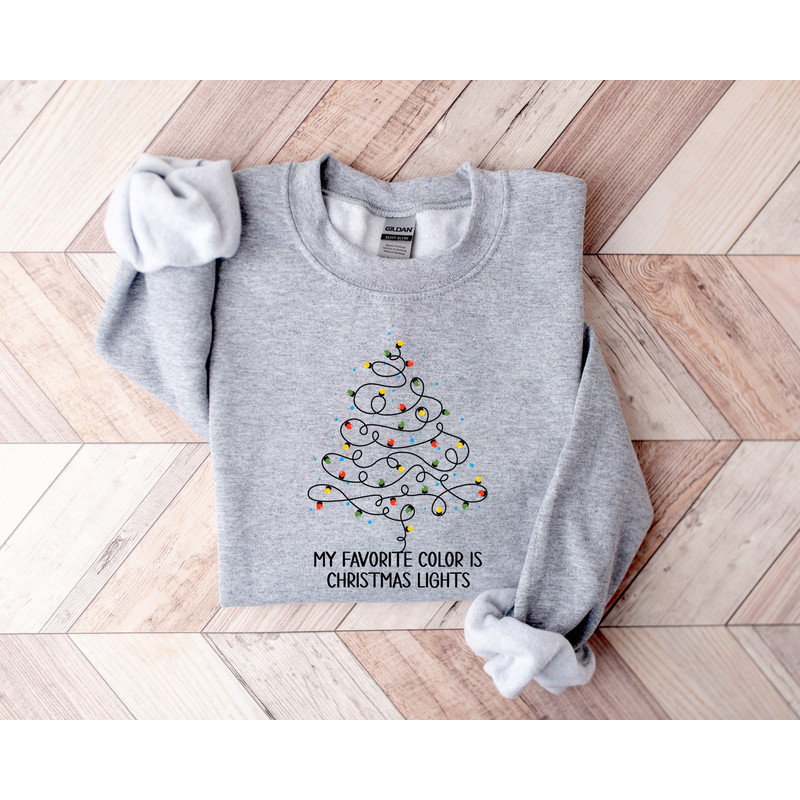 Cute Christmas Sweatshirt,My Favorite Color Is Christmas Lights,Christmas Tree Lights,Funny Christmas Shirt,Family Christmas,Christmas Gift - 3.jpg