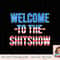 Welcome to the Shitshow USA Flag Funny 4th Of July Drinking png, instant download, digital print.jpg