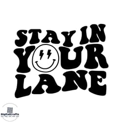 stay in your lane svg png sarcasm svg cricut for files design