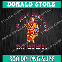 4th of july im just here for the wieners hot dogs funny png, png high quality, png, digital download