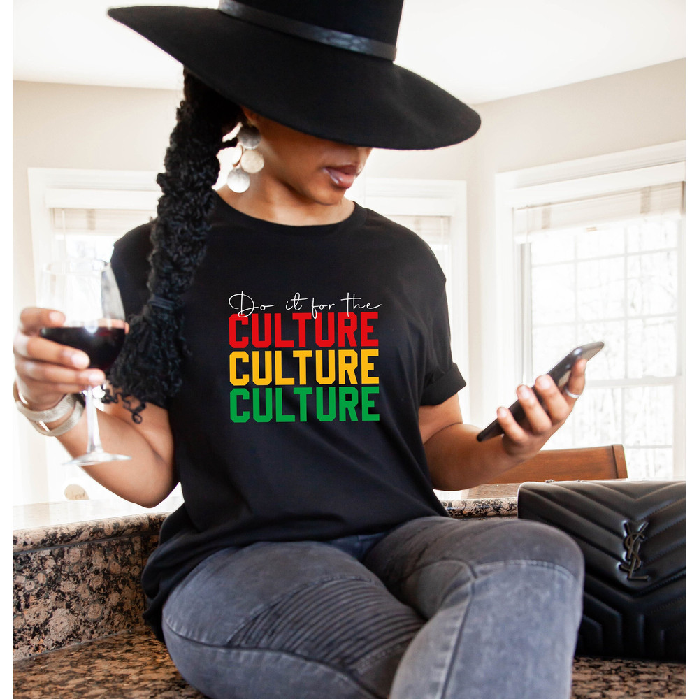 Do It For Culture, Happy Juneteenth Shirt, Black Lives Matter Shirt, Custom Juneteenth Shirt, Juneteenth Sweatshirt, Gift For Juneteenth Tee - 1.jpg