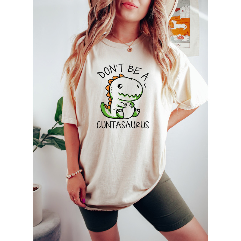 Don't Be Cuntasaurus Shirt, Funny Dinosaur Shirt, Sarcastic Dinosaur Shirt, Dinosaur Costume, Dinosaur Theme Birthday Shirt, Dinosaur Tshirt - 1.jpg