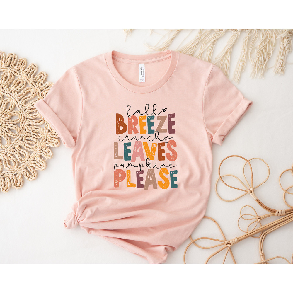 Fall Breeze Crunchy Leaves Pumpkin Please,Pumpkin Spice Shirt,2022 Happy Thanksgiving,Fall Vibes,Thanksgiving Gift,2022 Friendsgiving,FALL - 3.jpg