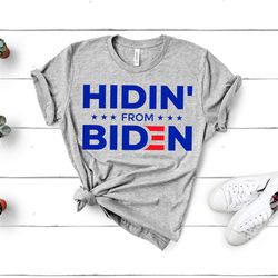 funny biden political shirt, trump election tee, unisex anti biden shirts, hidin from b