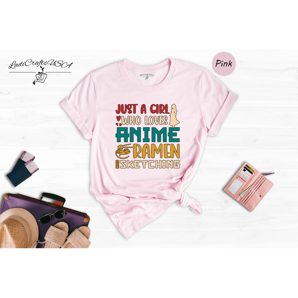 Just A Girl Who Loves Anime Ramen And Sketching T-shirt, Anime Girl Shirt, Ramen Lover Shirt, Anime Lover Gift, Sketching Tee - 3.jpg