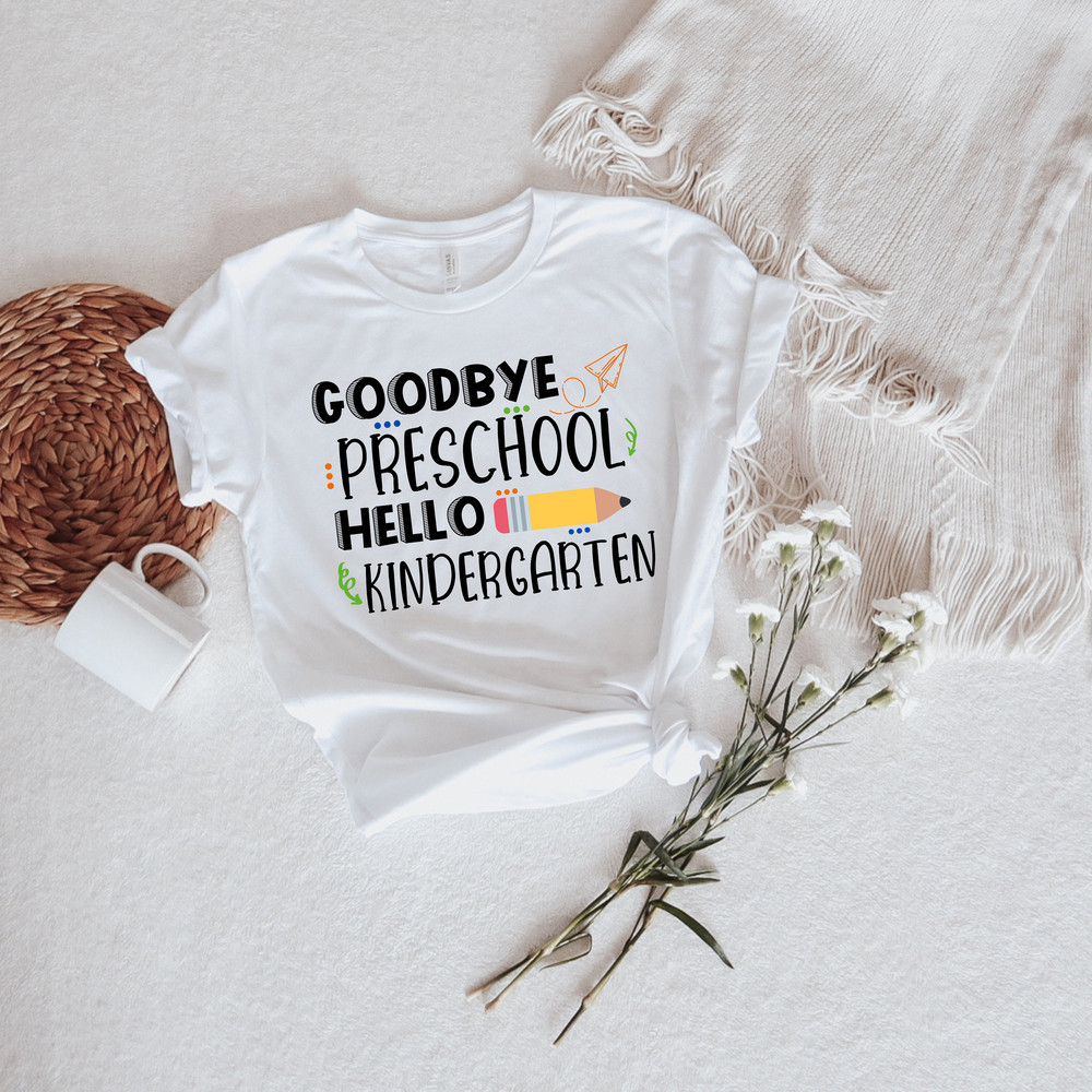 Goodbye PreSchool Hello Kindergarten Shirt,Peace Out Kindergarten Shirt,Kindergarten Grade Shirt,Teacher Tee,Student Tee,Teacher Appreciate - 2.jpg