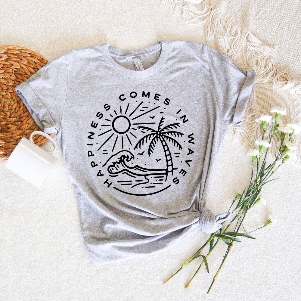Happiness Comes In Waves,Waves Shirt,Summer Vacation Shirt,Sand Beach Sea Shirt,2023 Custom Summer Shirt,Friends Summer Tee,Gift For Friends - 2.jpg