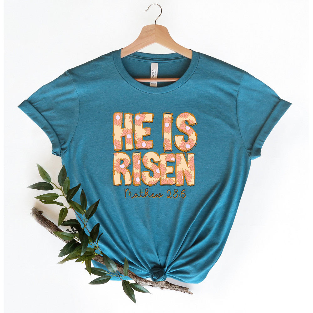 He Is Risen, Floral Easter Shirt, Bible Verse Shirt, Christian Easter Tshirt, Faith Sweatshirt, Bible Tee, Family Easter Shirt, Easter Gifts - 3.jpg