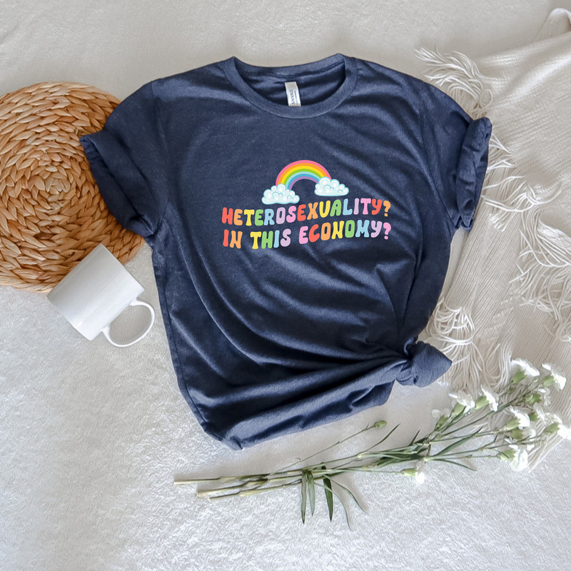 Heterosexuality In This Economy,Retro Comfort Pride Shirt, Rainbow Colors LGBTQ Shirt, Funny Gay Shirt, Queer Art Shirts, Trans Pride Tshirt - 3.jpg