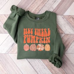 hey there pumpkin shirt, cute fall sweatshirt, pumpkin sweatshirt, happy thanksgiving sh
