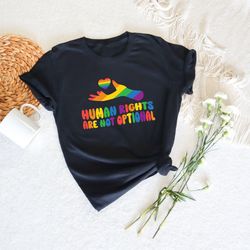 human rights are not optional ,  colorful pride shirt,  rainbow color pride shirt,  lgbt