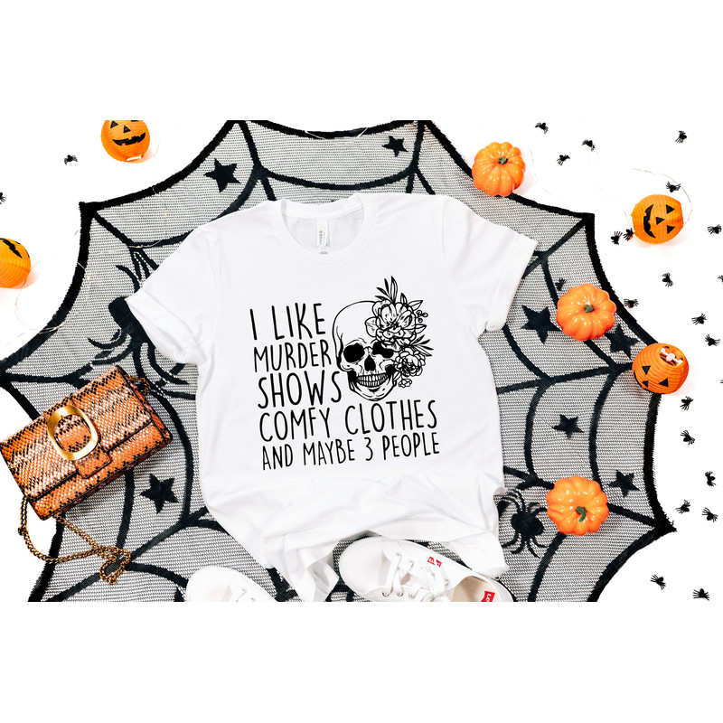 I Like Murder Shows Comfy Clothes And Maybe Like 3 People,Unisex Halloween Scream Shirt,True Crime TShirt,True Crime Shirt,Crime Show Shirt - 4.jpg