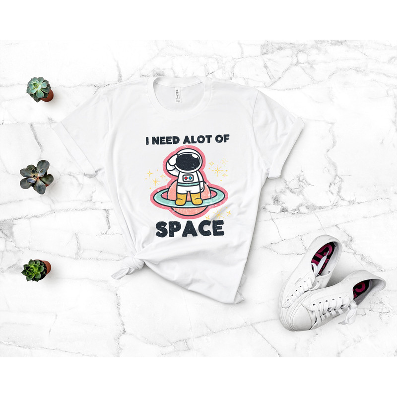 I Need a Lot of Space Shirt,Astronaut Nasa Shirt,SpaceX Shirt,Nasa Rocket Shirt,Space Theme Shirt,Humorous T Shirt,Exhausted Aerospace Shirt - 2.jpg