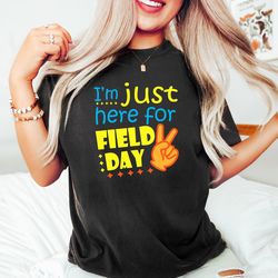 im just here for field day, happy field day shirt, groovy field day shirt, field day