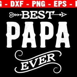 father's day svg files, best papa ever svg, papa shirt svg, new papa svg, love my papa svg, pregnancy announcement