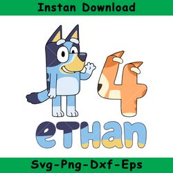 4th Ethan Bluey Birthday Svg, Bluey Birthday  Svg, Bluey Svg, Instant Download