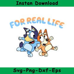 bluey for real life svg, bluey and bingo svg, bluey svg, instant download