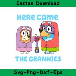 Bluey Here Come The Grannies Svg, Bluey Grannies Janet and Rita Svg, Bluey Svg, Instant Download
