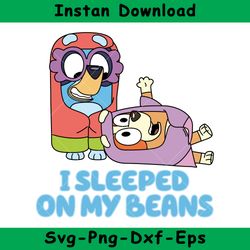 bluey i sleeped on my beans svg, bluey grannies janet and rita svg, bluey svg, instant download