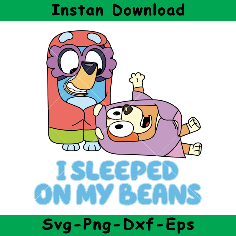 greenstore-Bluey-I-Sleeped-On-My-Beans-SVG.jpeg