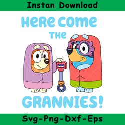 here come the grannies bluey svg, bluey grannies janet and rita svg, bluey svg, instant download