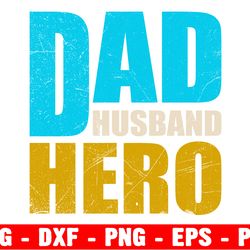husband daddy hero svg, dad svg, father svg, dad husband hero, fathers day svg, dad shirt, cricut silhouette cut files